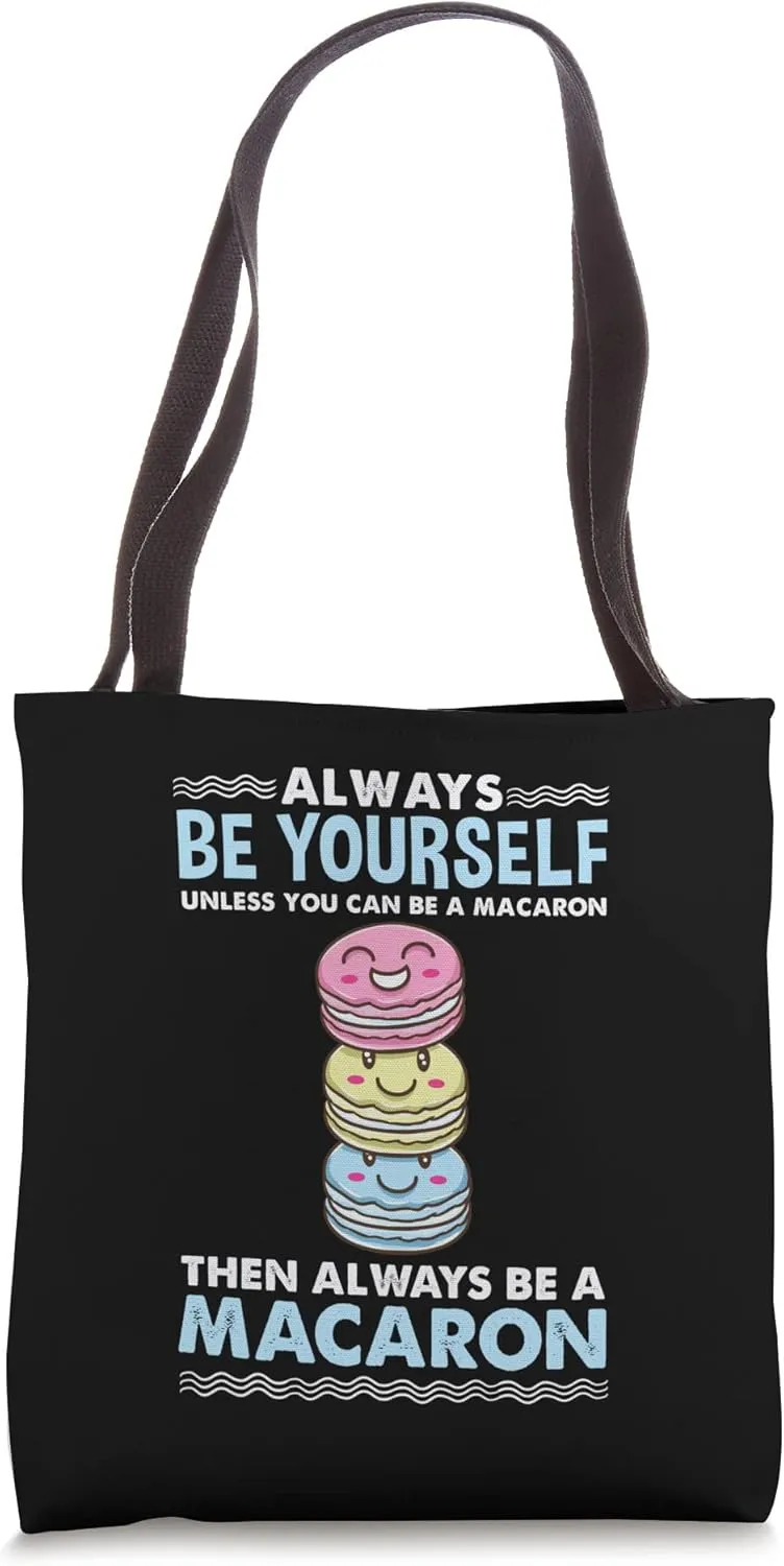 Always Be Yourself Unless You Can Be A Macaron Tote Bag