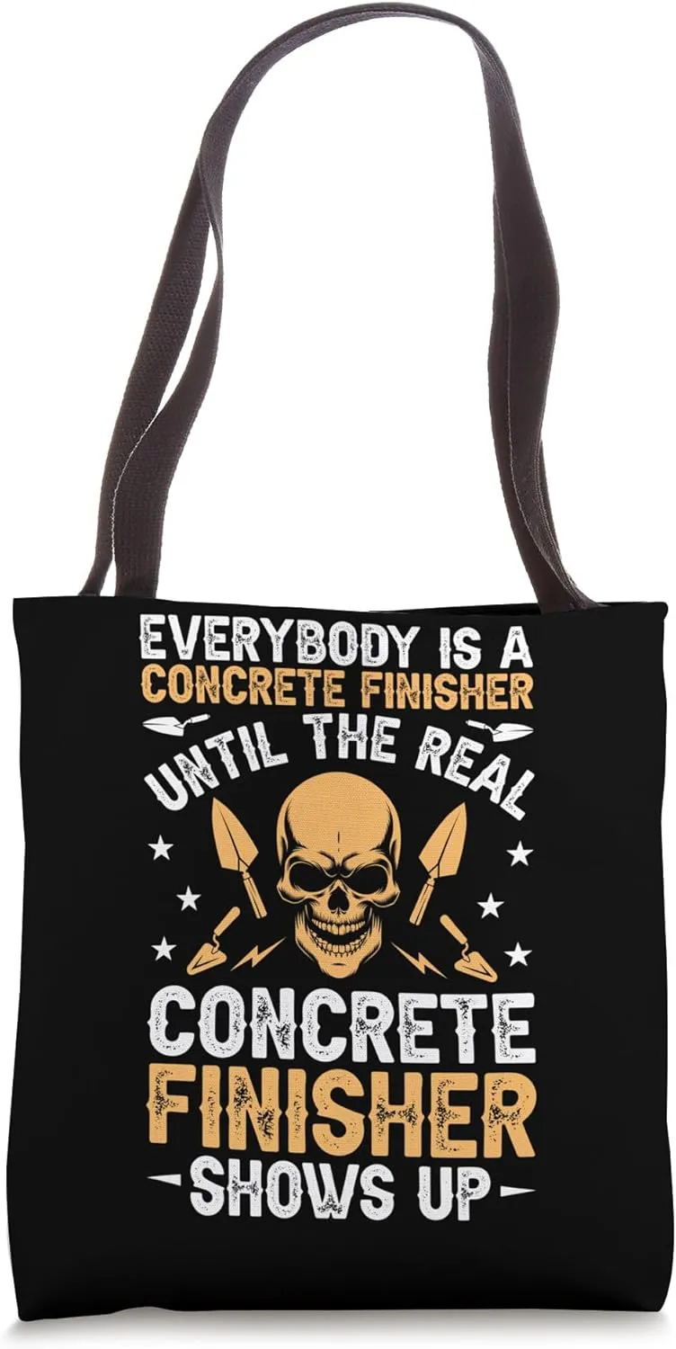 Everybody Is A Concrete Finisher Funny Concrete Finishers Tote Bag