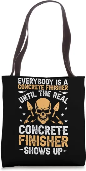 Everybody Is A Concrete Finisher Funny Concrete Finishers Tote Bag